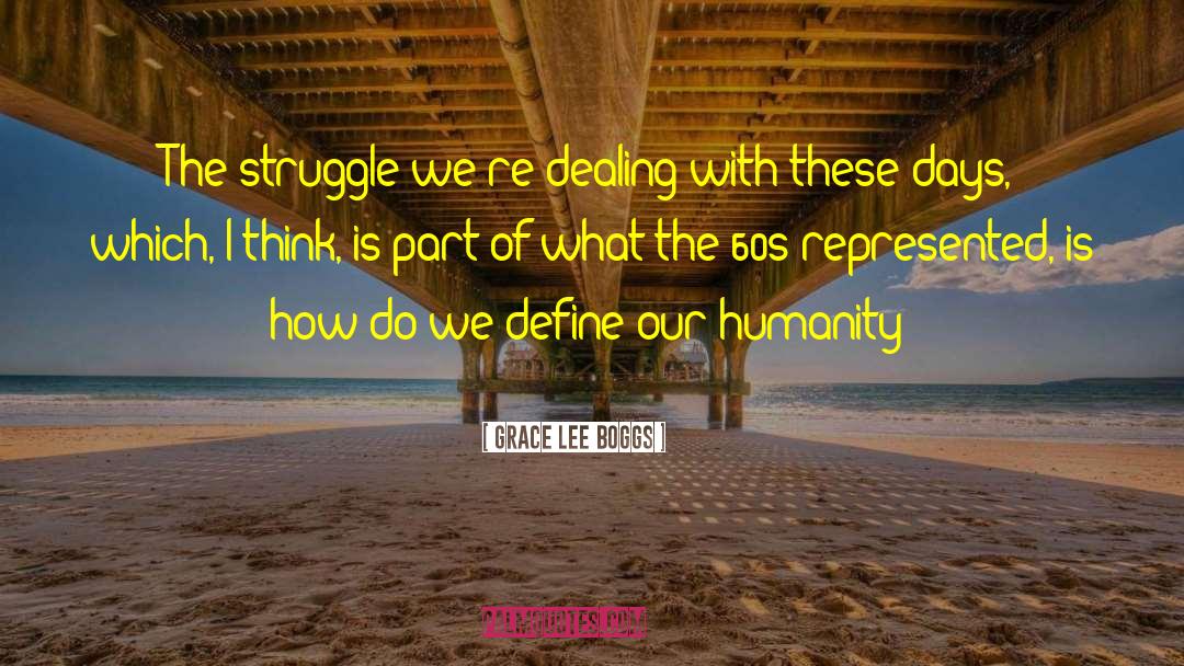 Dealing With Evil quotes by Grace Lee Boggs