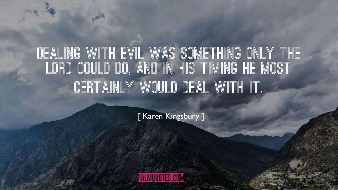 Dealing With Evil quotes by Karen Kingsbury