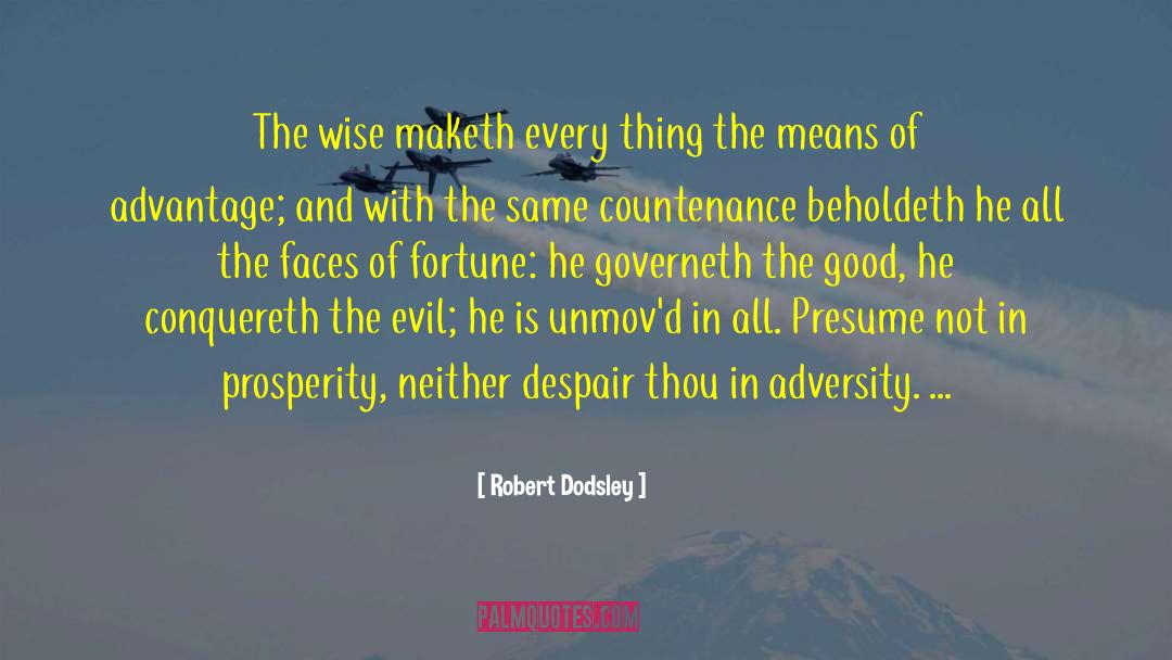 Dealing With Evil quotes by Robert Dodsley