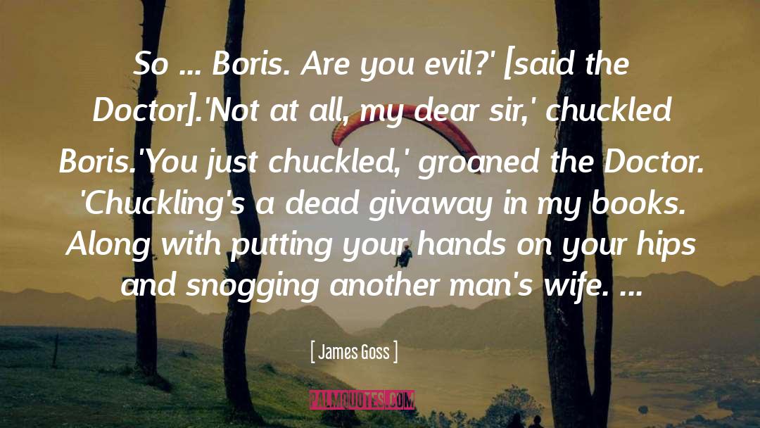 Dealing With Evil quotes by James Goss