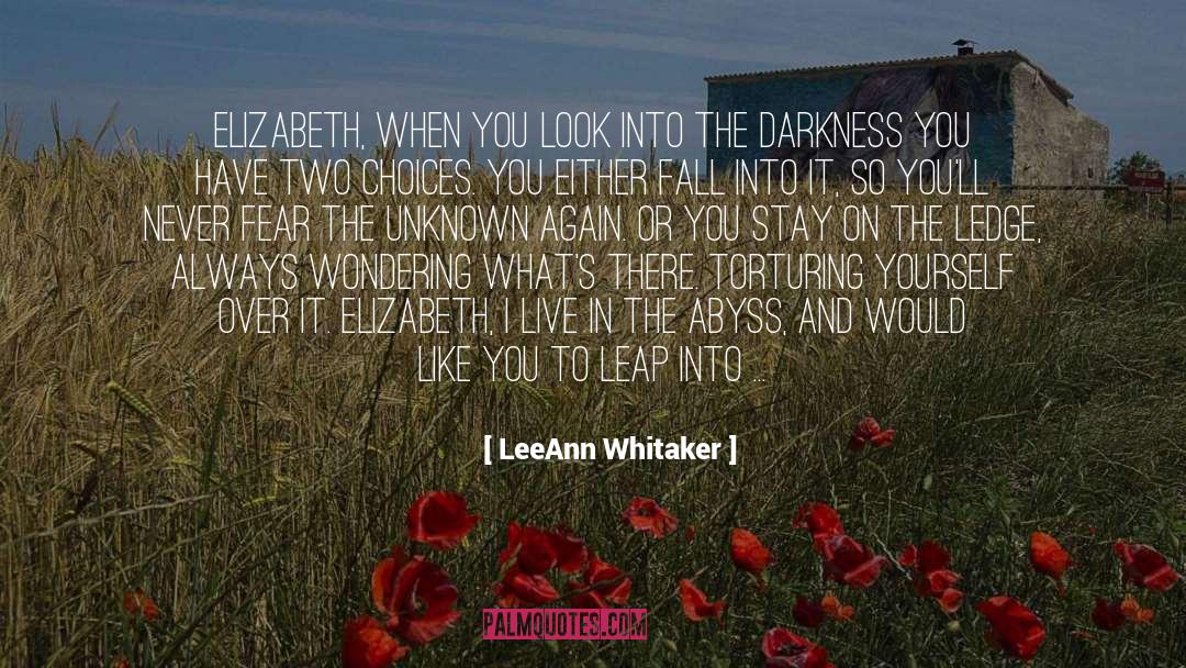 Dealing With Fear quotes by LeeAnn Whitaker