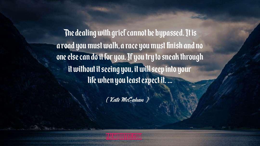 Dealing With Grief quotes by Kate McGahan