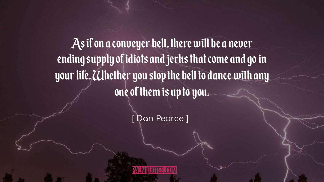 Dealing With Idiots quotes by Dan Pearce