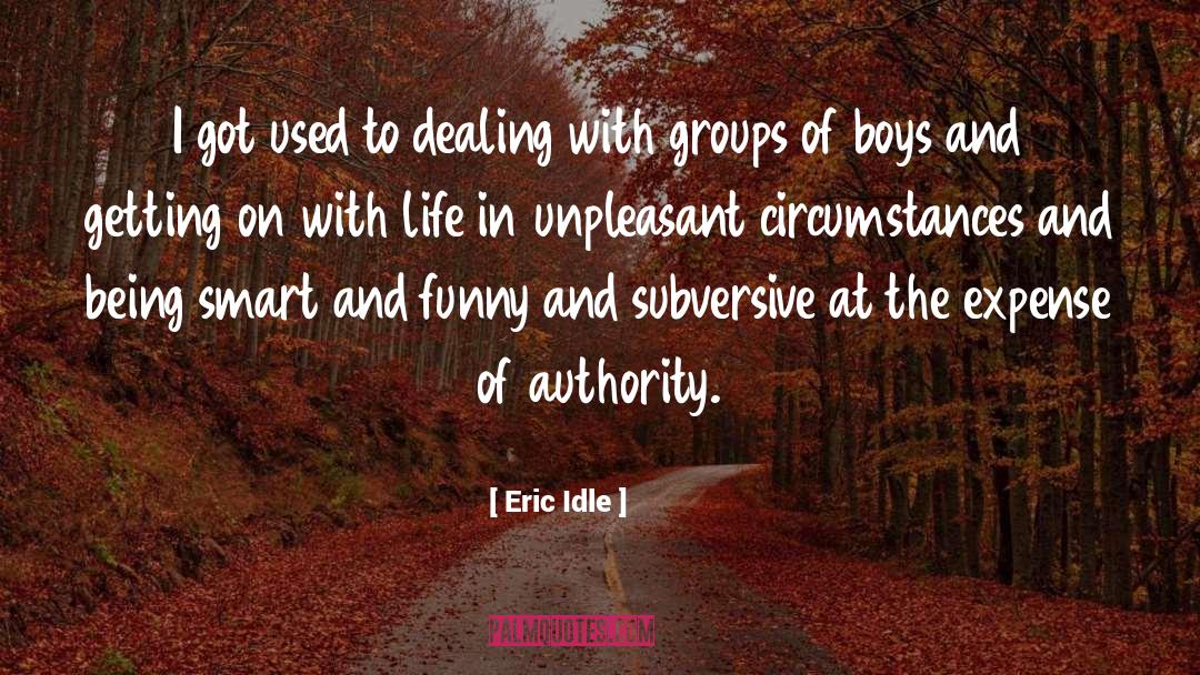 Dealing With It quotes by Eric Idle