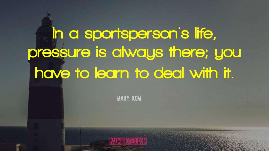 Dealing With It quotes by Mary Kom