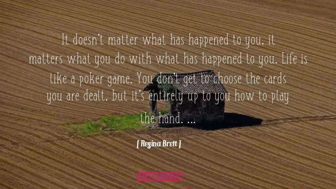 Dealing With Life quotes by Regina Brett