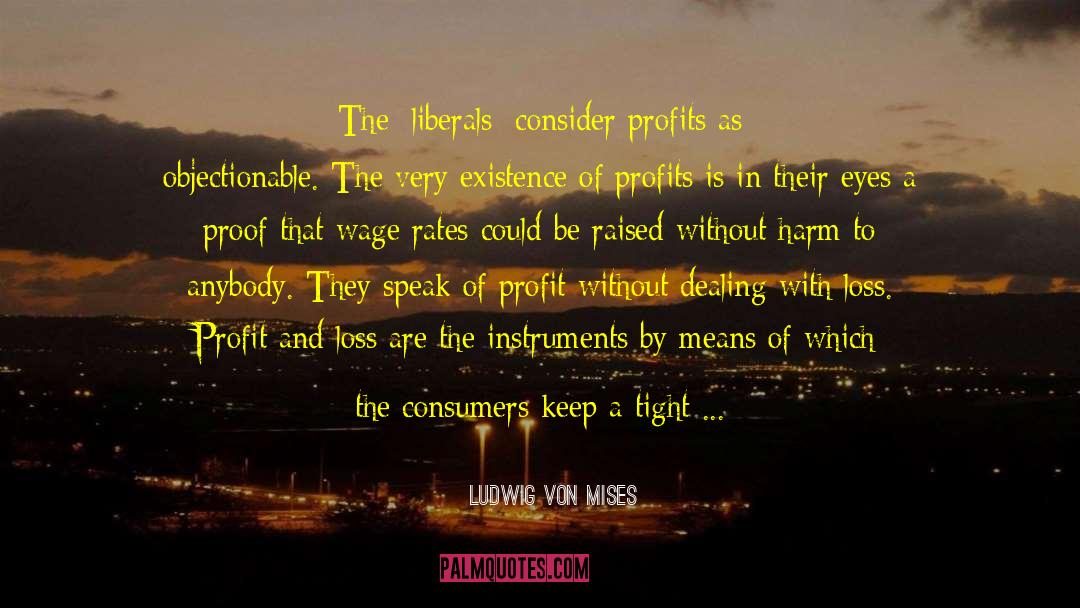 Dealing With Loss quotes by Ludwig Von Mises