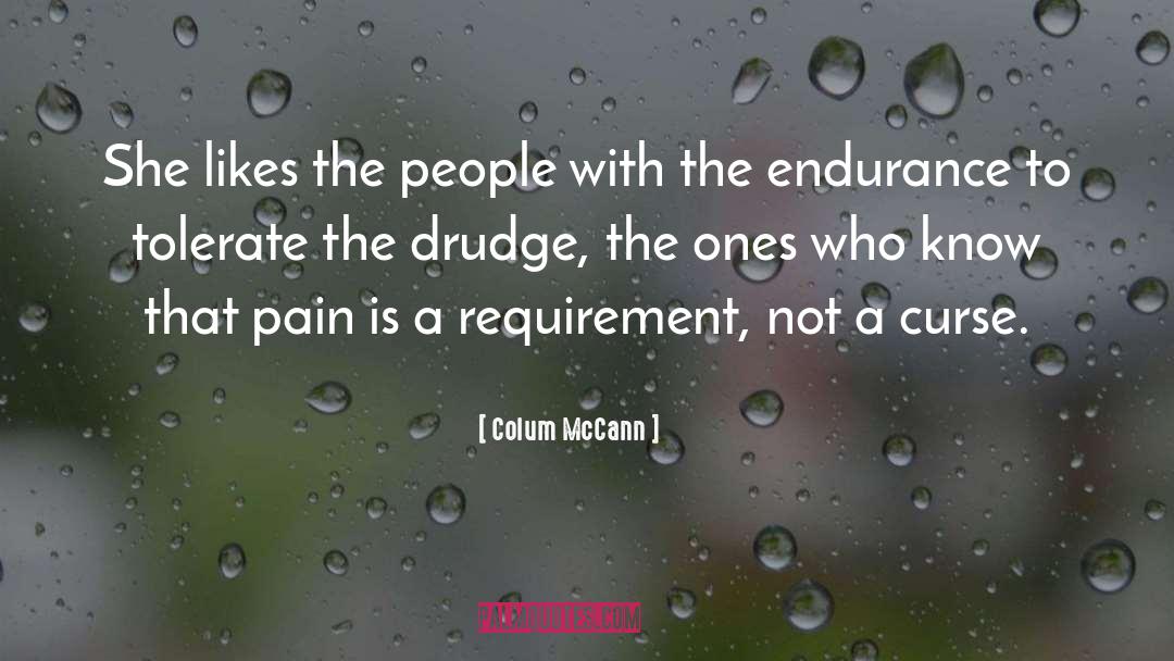 Dealing With Pain quotes by Colum McCann