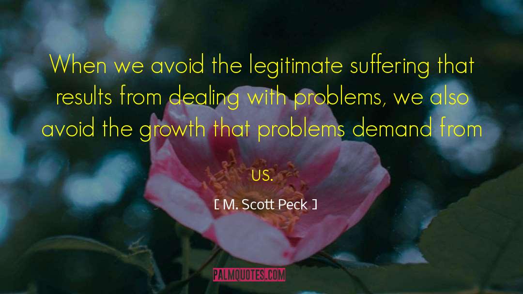 Dealing With Problems quotes by M. Scott Peck