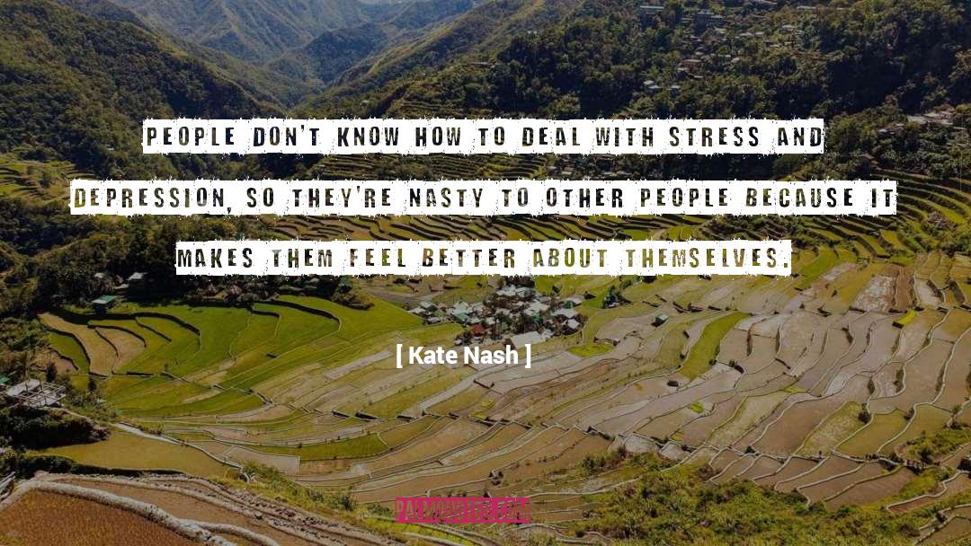 Dealing With Stress quotes by Kate Nash
