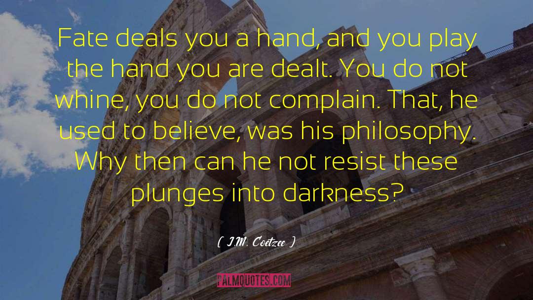 Dealt quotes by J.M. Coetzee