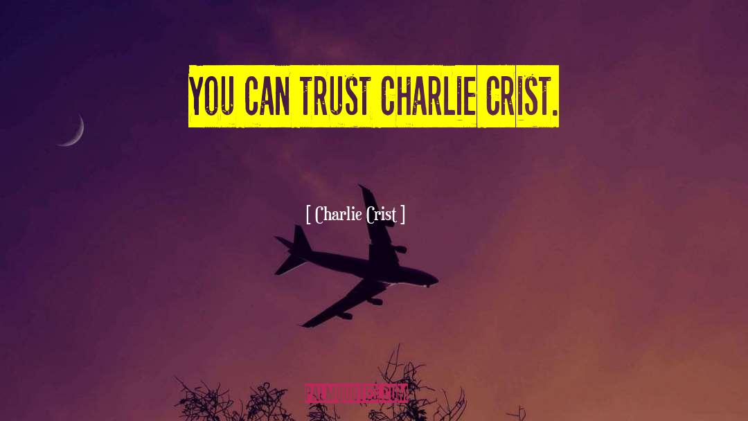 Dean And Charlie quotes by Charlie Crist