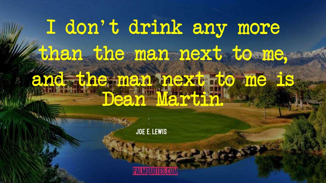 Dean Martin quotes by Joe E. Lewis