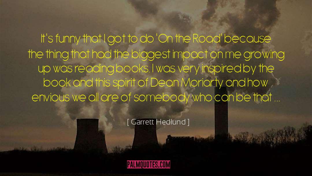 Dean Moriarty quotes by Garrett Hedlund