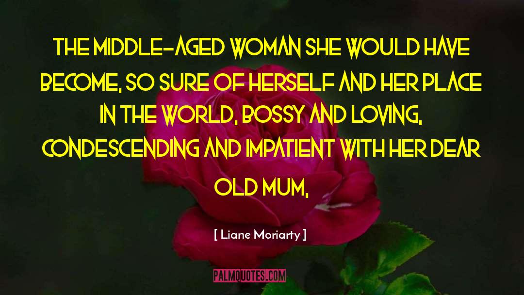 Dear Agony quotes by Liane Moriarty
