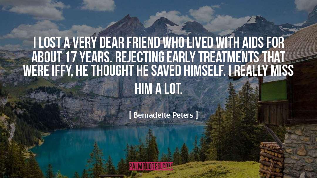 Dear Friend quotes by Bernadette Peters