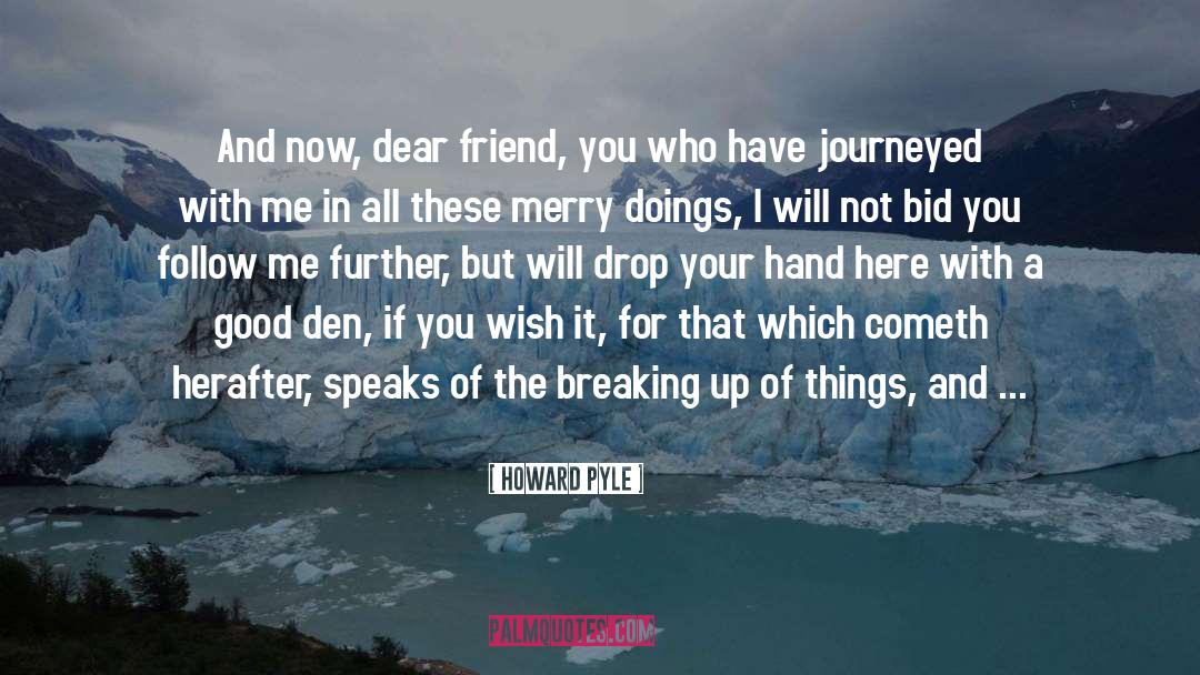 Dear Friend quotes by Howard Pyle