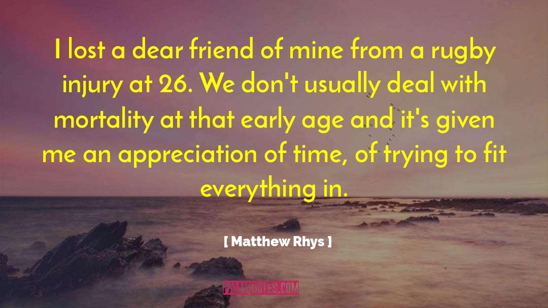 Dear Friend quotes by Matthew Rhys