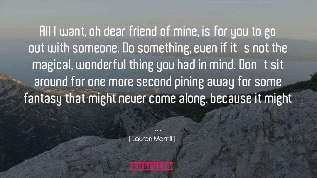 Dear Friend quotes by Lauren Morrill