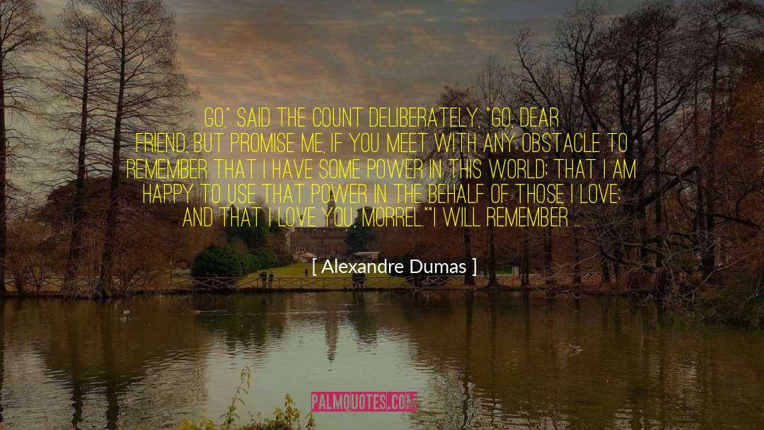 Dear Friend quotes by Alexandre Dumas