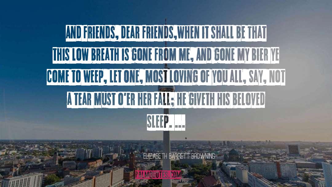 Dear Friends Birthday quotes by Elizabeth Barrett Browning