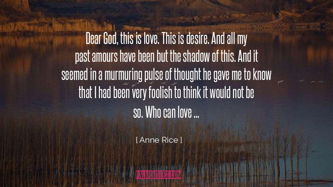 Dear God quotes by Anne Rice