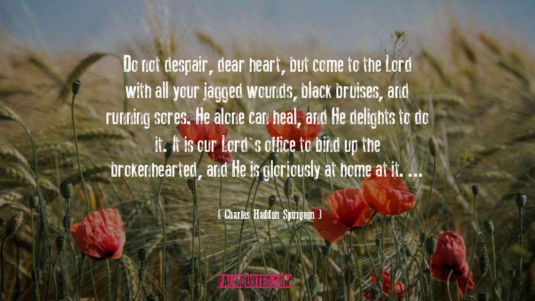 Dear Heart quotes by Charles Haddon Spurgeon