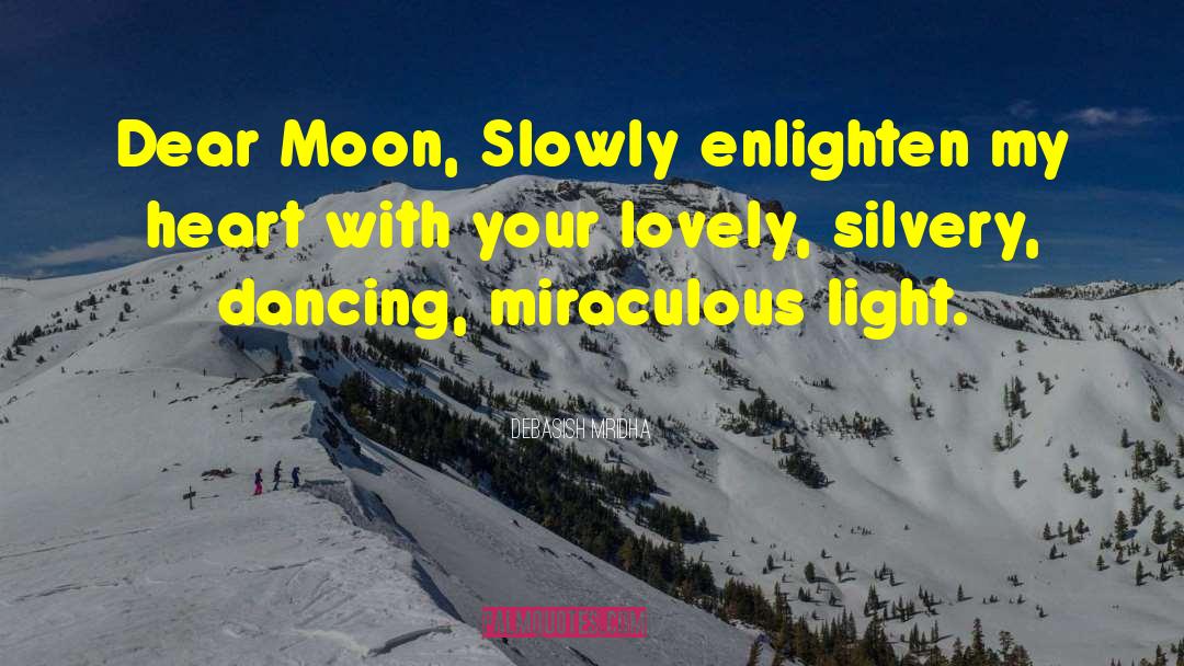 Dear Moon quotes by Debasish Mridha