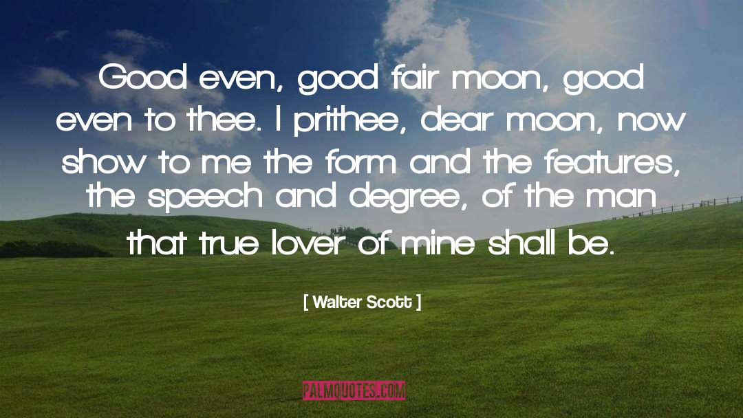 Dear Moon quotes by Walter Scott