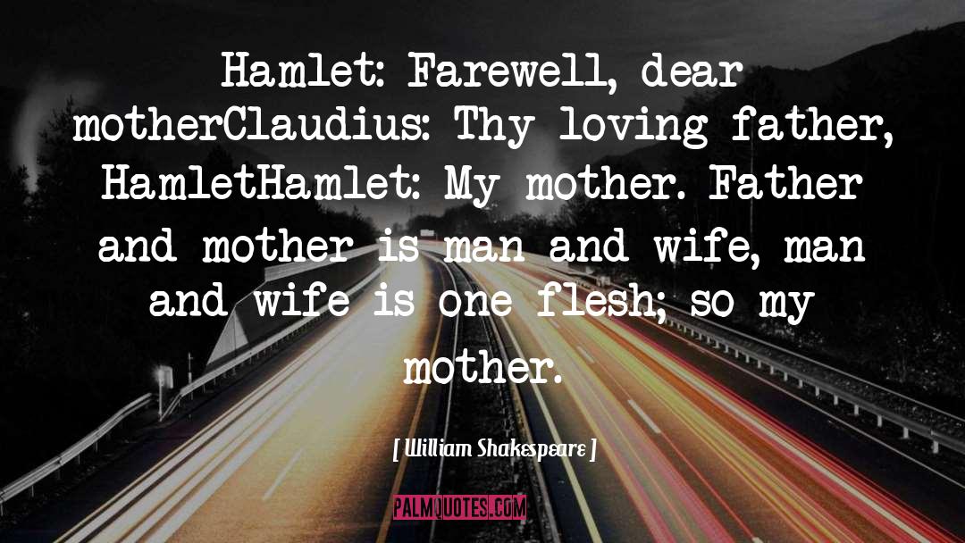 Dear Mother quotes by William Shakespeare