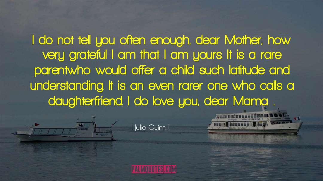 Dear Mother quotes by Julia Quinn