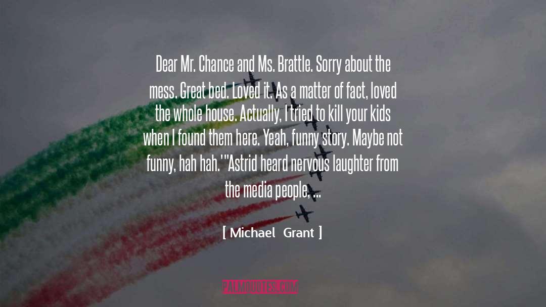 Dear quotes by Michael  Grant