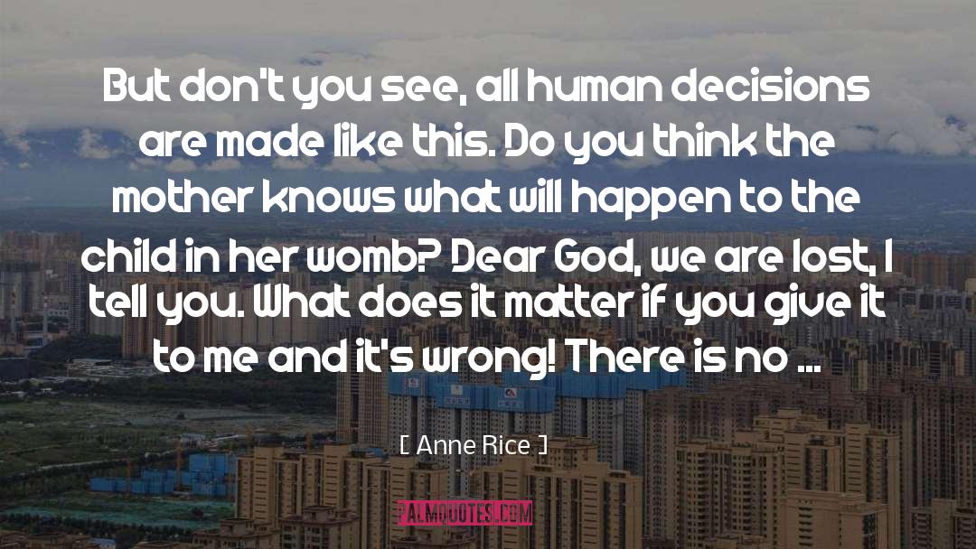 Dear quotes by Anne Rice
