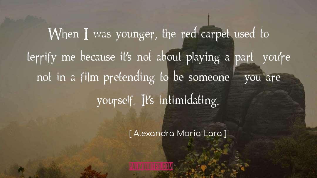 Dear Younger Me quotes by Alexandra Maria Lara