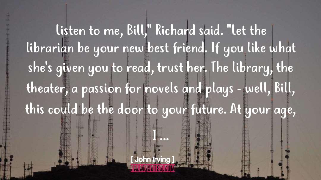 Dearest Friend quotes by John Irving