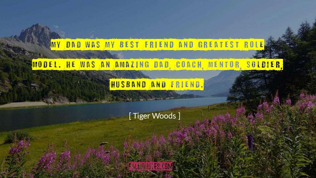 Dearest Friend quotes by Tiger Woods