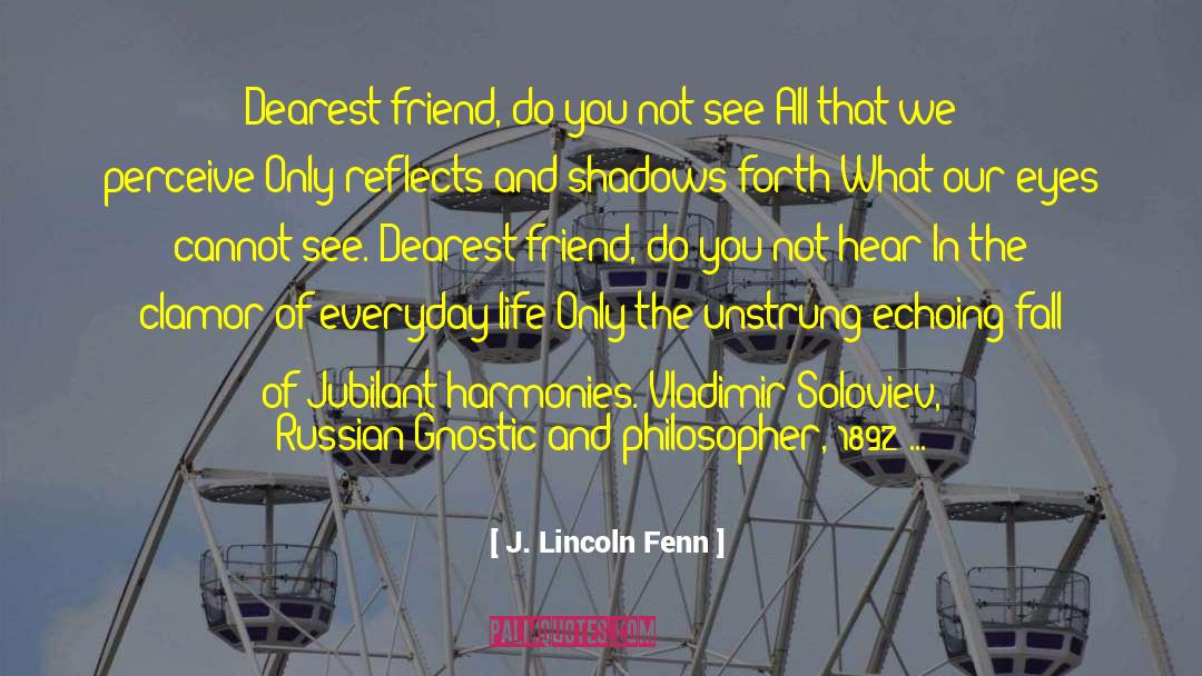Dearest Friend quotes by J. Lincoln Fenn