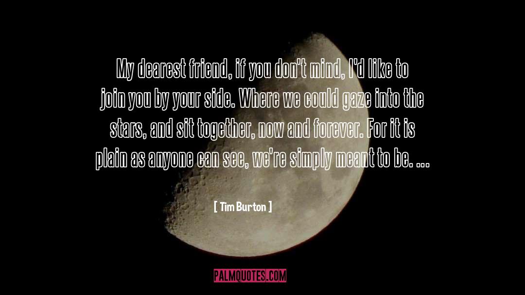 Dearest Friend quotes by Tim Burton