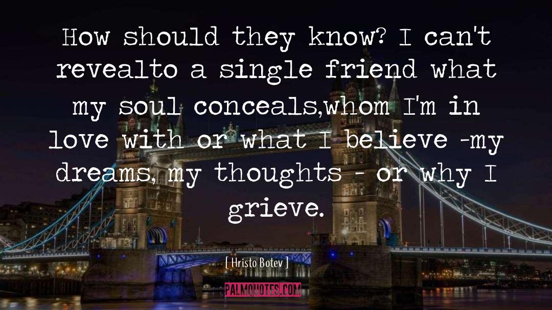 Dearest Friend quotes by Hristo Botev