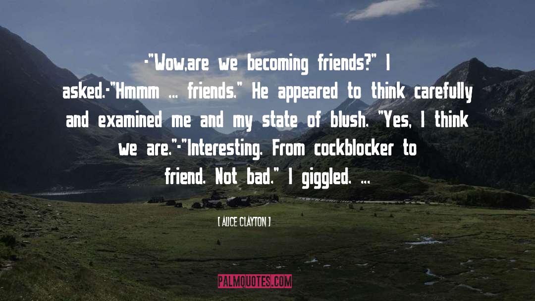 Dearest Friend quotes by Alice Clayton