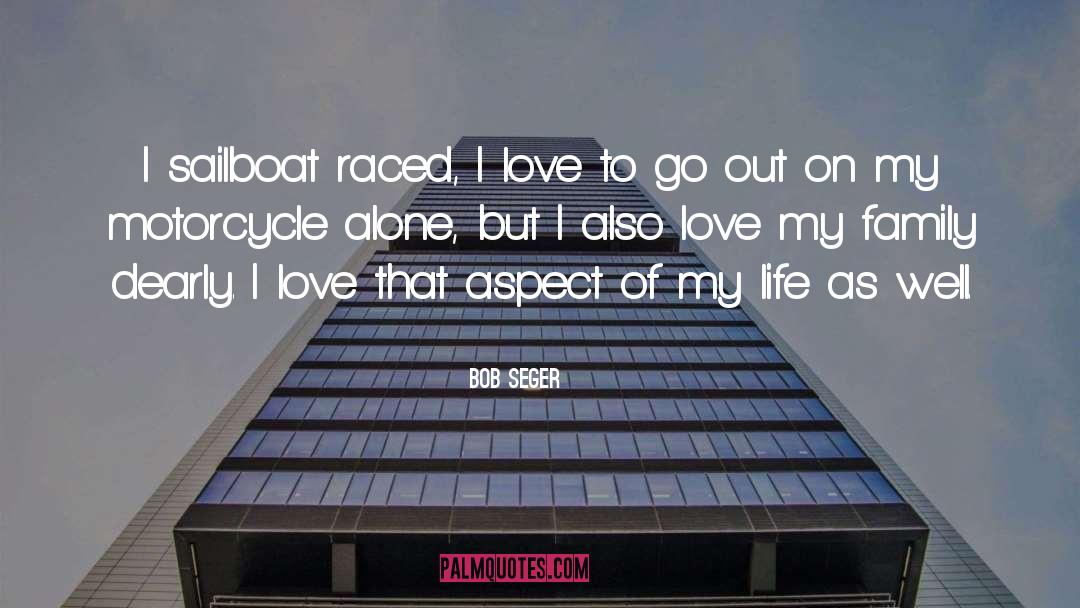 Dearly quotes by Bob Seger