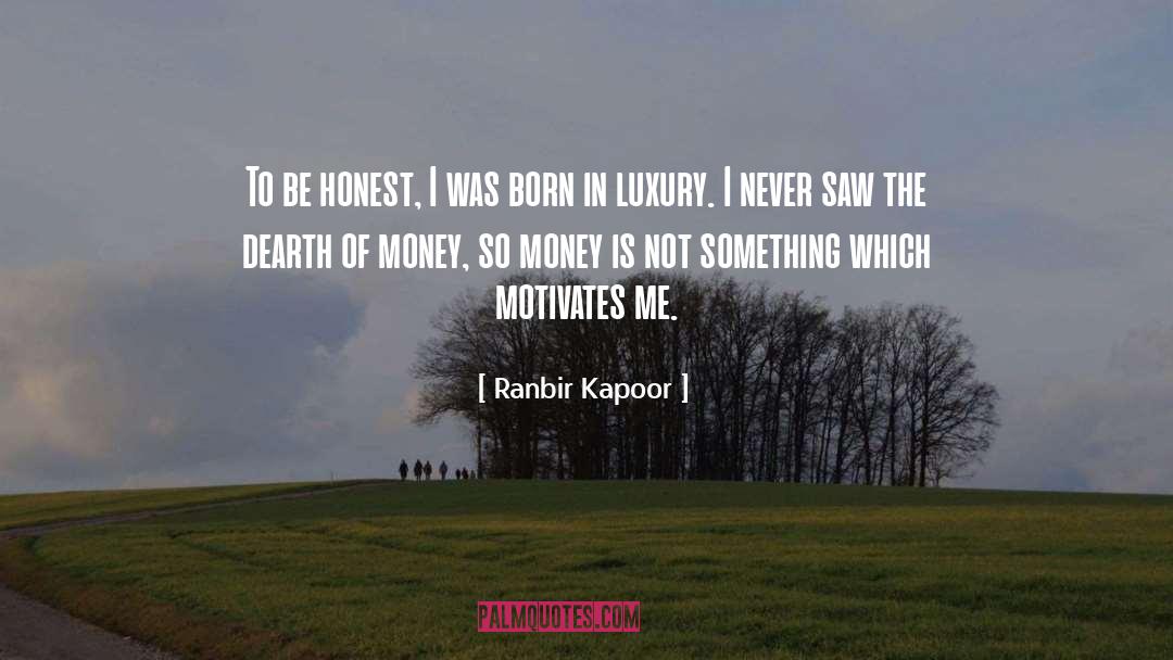 Dearth quotes by Ranbir Kapoor