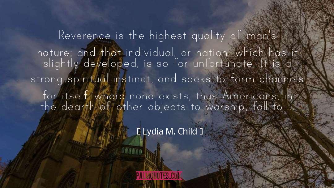 Dearth quotes by Lydia M. Child