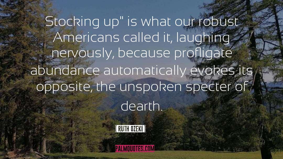 Dearth quotes by Ruth Ozeki