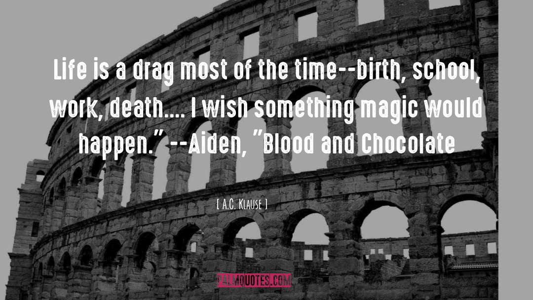 Death And Dyin quotes by A.C. Klause