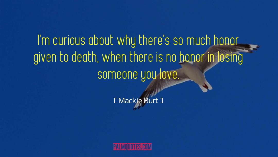 Death And Dying Love quotes by Mackie Burt