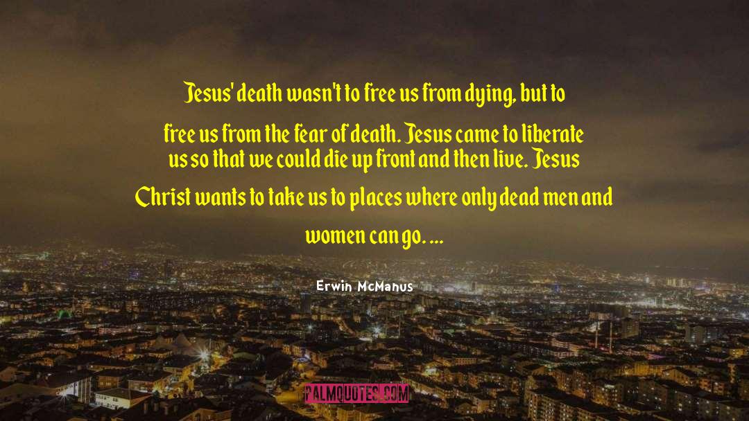 Death And Dying Love quotes by Erwin McManus