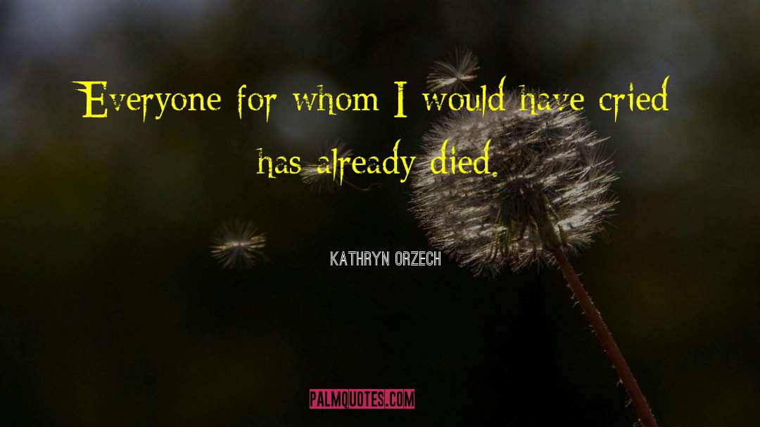 Death And Dying quotes by Kathryn Orzech