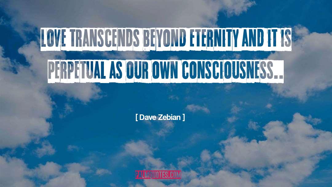 Death And Eternity quotes by Dave Zebian