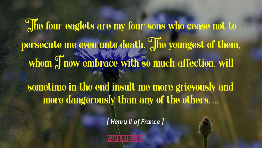 Death And Eternity quotes by Henry II Of France